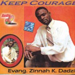 ZINNAH K. DADZIE ... KEEP COURAGE