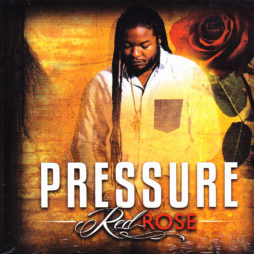 PRESSURE... RED ROSE